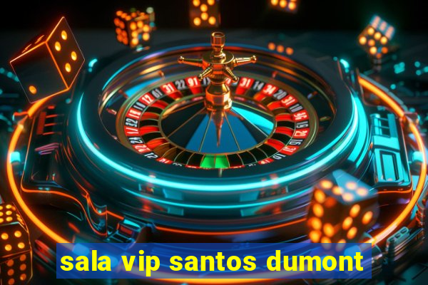 sala vip santos dumont